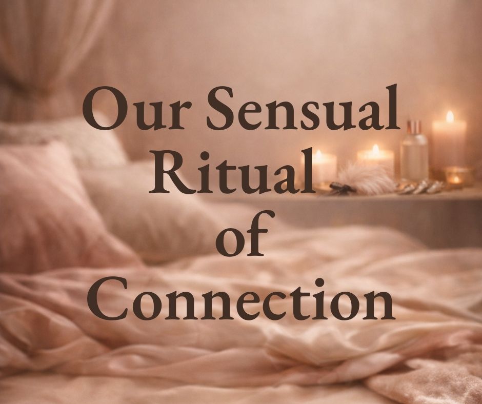 Our Sensual Ritual of Connection Package